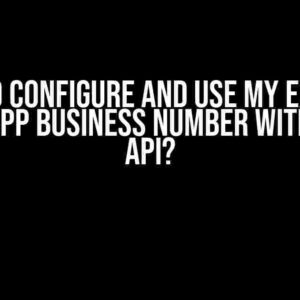 How to Configure and Use My Existing WhatsApp Business Number with Twilio API?