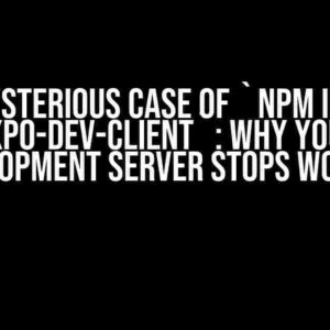 The Mysterious Case of `npm install expo-dev-client`: Why Your Development Server Stops Working